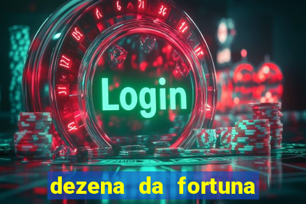 dezena da fortuna como funciona